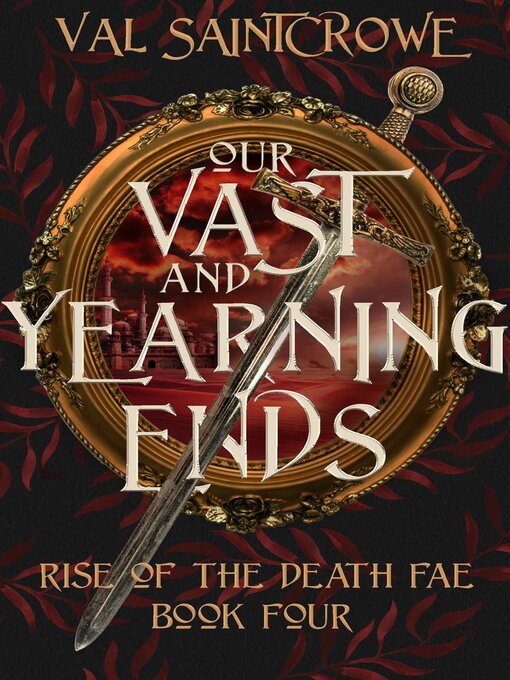 Title details for Our Vast and Yearning Ends by Val Saintcrowe - Available